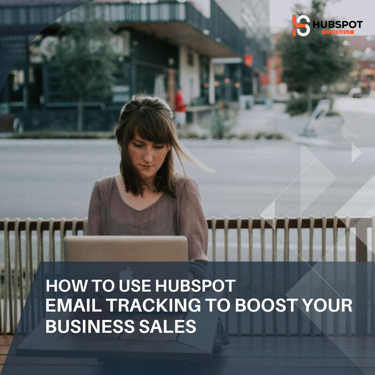 How to Use HubSpot Email Tracking to Boost Your Business Sales