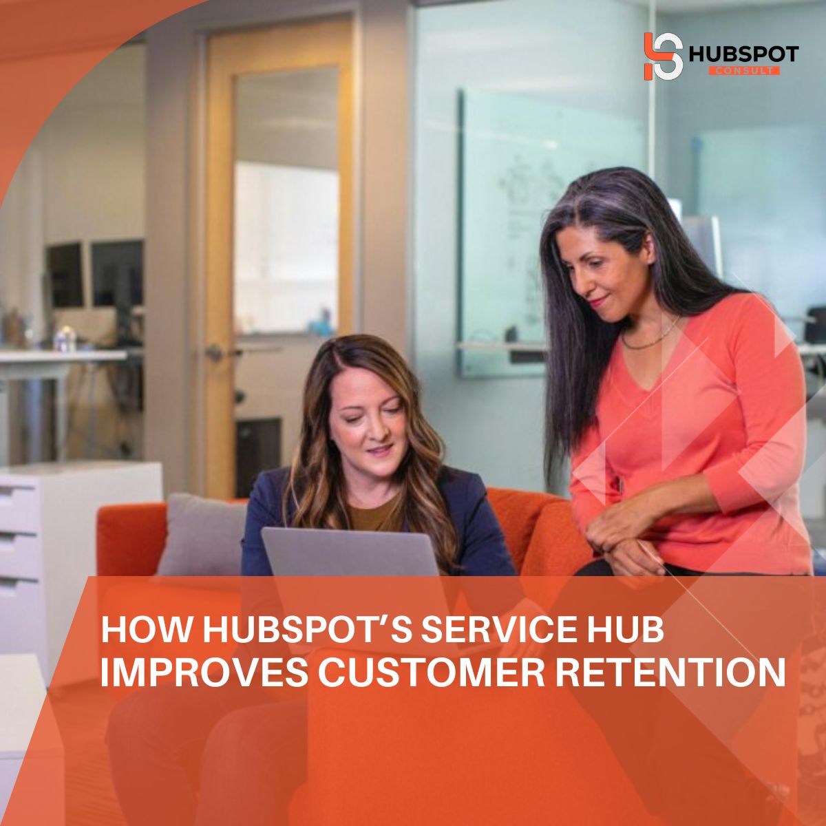 How HubSpot’s Service Hub Improves Customer Retention