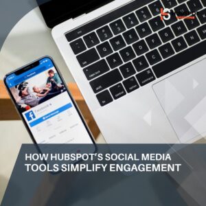 How HubSpot’s Social Media Tools Simplify Engagement